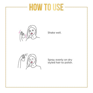 How to use. 1. Shake well 2. Spray evenly on dry hair to polish